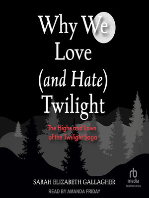 Why We Love (and Hate) Twilight - Audiobook